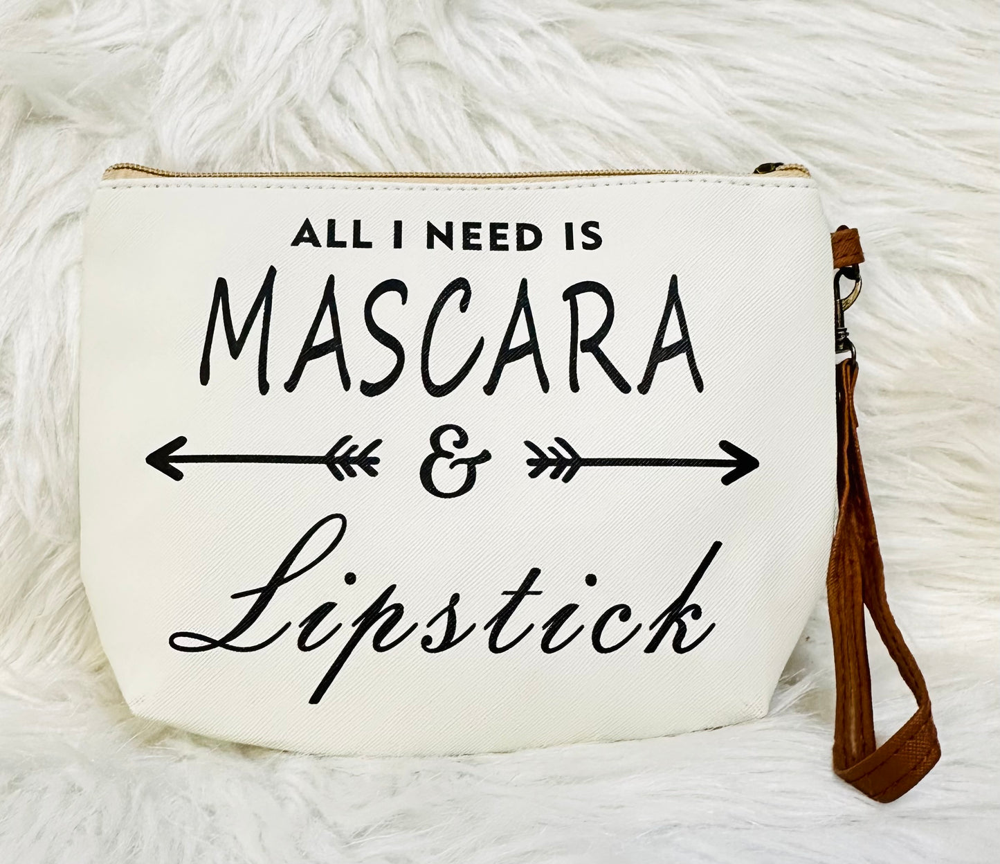 "All I Need Is Mascara & Lipstick" Cosmetic Bag