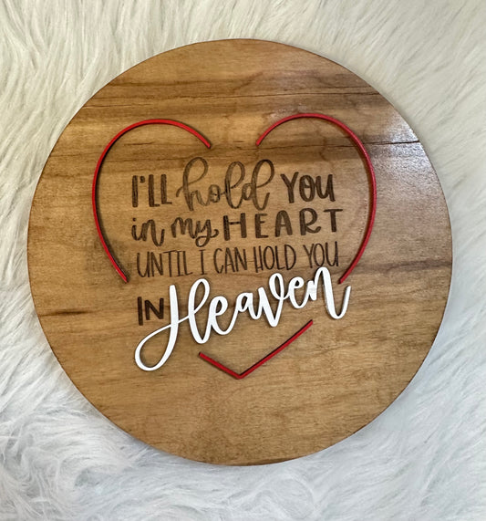 "I'll Hold You In My Heart Until I Can Hold You In Heaven" Wall Hanging